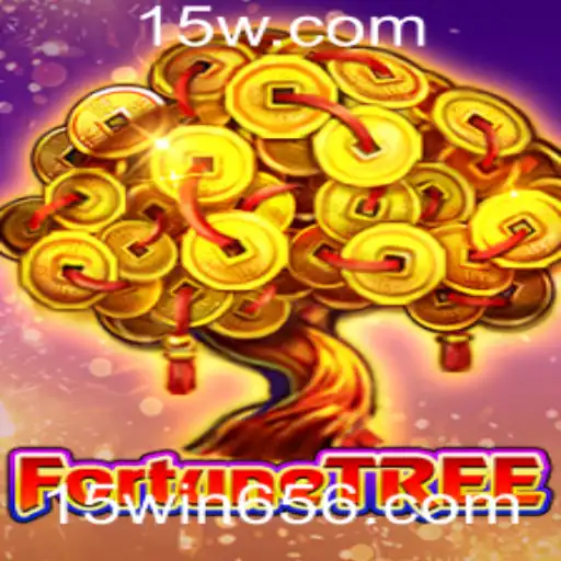 Descubra o Fascinante Mundo de FortuneTree e a Estratégia 15win cc
